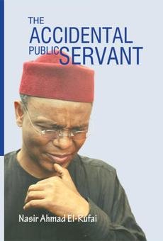 The Accidental Public Servant by Nasir Ahmad El-Rufai: a book review